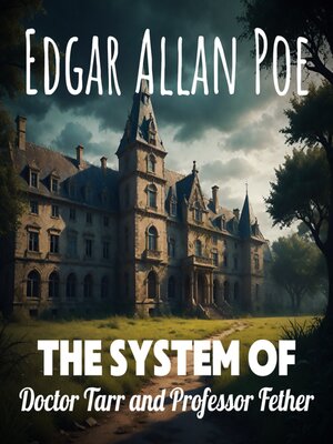 cover image of The System of Doctor Tarr and Professor Fether